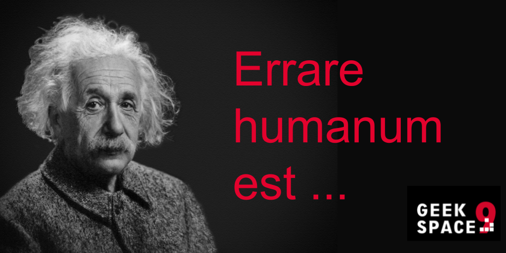 Albert Einstein in Schwarz-Weiß, roter Text: Errare humanum est ...